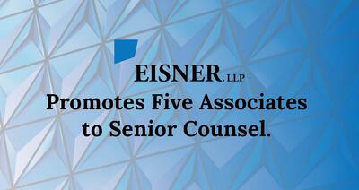 Eisner Promotes Five Associates to Senior Counsel